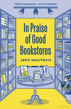 In Praise of Good Bookstores - Jeff Deutsch [KSIĄŻKA]
