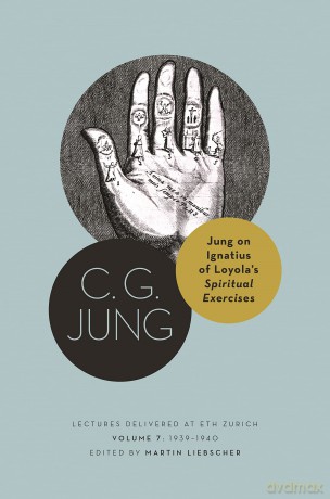 Jung on Ignatius of Loyola's Spiritual Exercises: Lectures Delivered at ETH Zurich, Volume 7: 1939-1940: 27 (Philemon Foundation Series) - C. G. Jung [KSIĄŻKA]