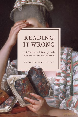 Reading It Wrong: An Alternative History of Early Eighteenth-Century Literature - Abigail Williams [KSIĄŻKA]