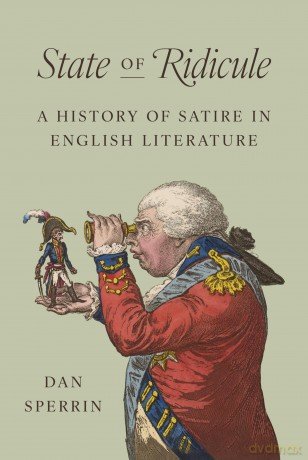 State of Ridicule: A History of Satire in English Literature - Dan Sperrin [KSIĄŻKA]