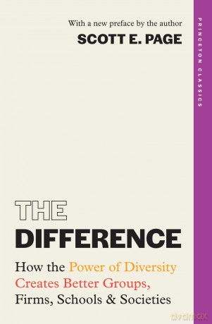 The Difference: How the Power of Diversity Creates Better Groups, Firms, Schools, and Societies (Princeton Classics) - Scott Page [KSIĄŻKA]