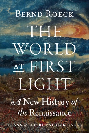 The World at First Light: A New History of the Renaissance - Bernd Roeck [KSIĄŻKA]