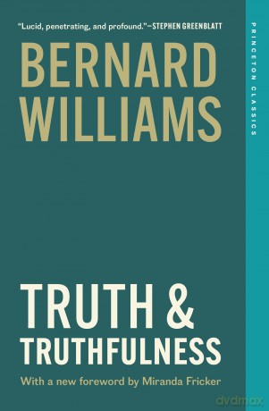 Truth and Truthfulness: An Essay in Genealogy (Princeton Classics) - Bernard Williams [KSIĄŻKA]