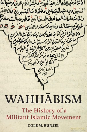 Wahhabism: The History of a Militant Islamic Movement - Cole M. Bunzel [KSIĄŻKA]