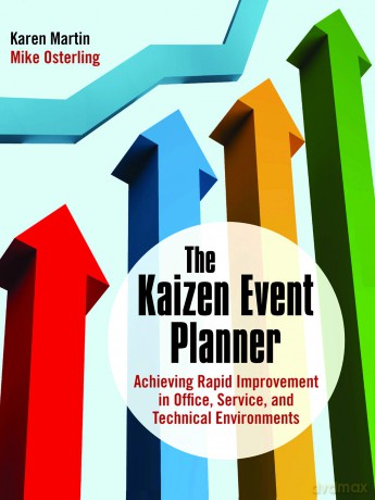 The Kaizen Event Planner: Achieving Rapid Improvement in Office, Service, and Technical Environments - Karen Martin [KSIĄŻKA]
