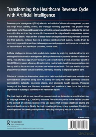 Transforming the Healthcare Revenue Cycle with Artificial Intelligence: A Guide to Building Impactful AI Using Electronic Claims and Electronic Heath Record Data - Korin Reid [KSIĄŻKA]