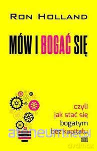 Mów i bogać się [KSIĄŻKA]