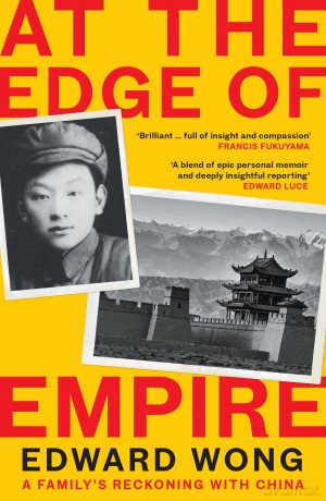 At the Edge of Empire: A Personal History of China's Rise - Edward Wong [KSIĄŻKA]