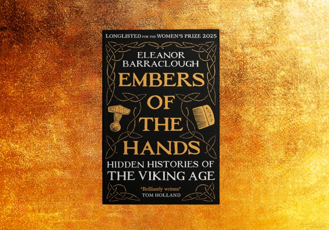 Embers of the Hands: Hidden Histories of the Viking Age: Longlisted for the 2025 Women's Prize for Non-Fiction - Eleanor Barraclough [KSIĄŻKA]