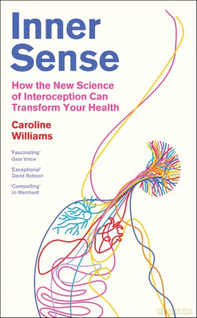 Inner Sense: How the New Science of Interoception Can Transform Your Health - Caroline Williams [KSIĄŻKA]