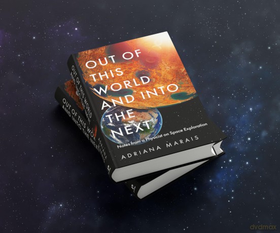 Out of this World and into the Next: Notes from a Physicist on Space Exploration - Adriana Marais [KSIĄŻKA]