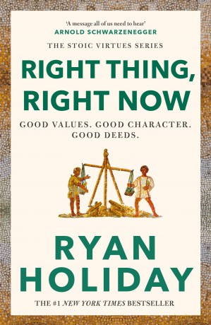 Right Thing, Right Now: THE #1 NEW YORK TIMES BESTSELLER - Ryan Holiday [KSIĄŻKA]