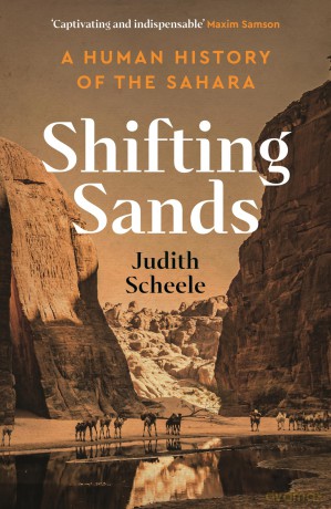 Shifting Sands: A Human History of the Sahara - Judith Scheele [KSIĄŻKA]