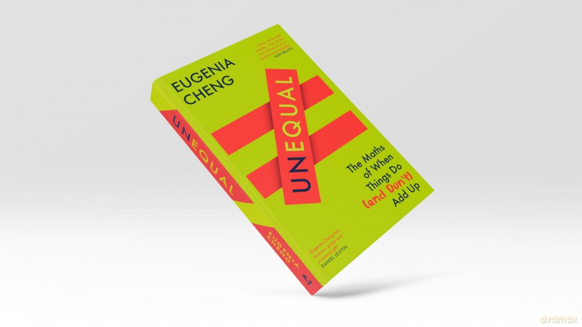 Unequal: The Maths of When Things Do and Don't Add Up - Eugenia Cheng [KSIĄŻKA]