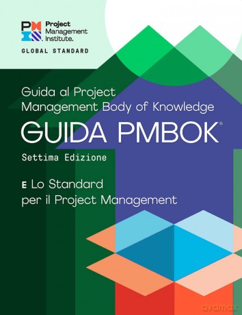 A Guide to the Project Management Body of Knowledge (PMBOK Guide) - The Standard for Project Management (ITALIAN) (Pmbok(r) Guide): E Guida Alo Project / Management Body of Knowledge - Project Management Institute [KSIĄŻKA]