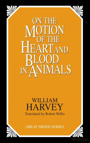 On the Motion of the Heart and Blood in Animals (Great Minds Series) - William Harvey [KSIĄŻKA]
