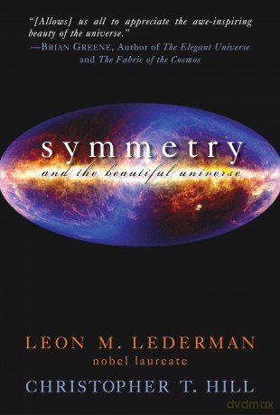 Symmetry and the Beautiful Universe - Leon M. Lederman [KSIĄŻKA]