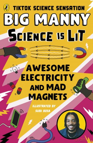 Awesome Electricity and Mad Magnets: From the SCIENCE IS LIT series by TikTok sensation Big Manny - Big Manny [KSIĄŻKA]