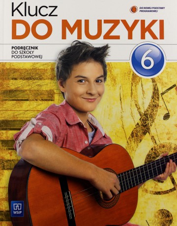 Muzyka SP Klucz Do Muzyki 6 podr. w.2014 WSIP [KSIĄŻKA]