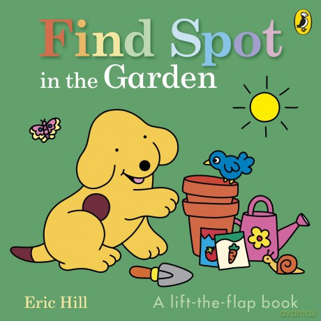 Find Spot in the Garden: A Lift-The-Flap Board Book - Eric Hill [KSIĄŻKA]