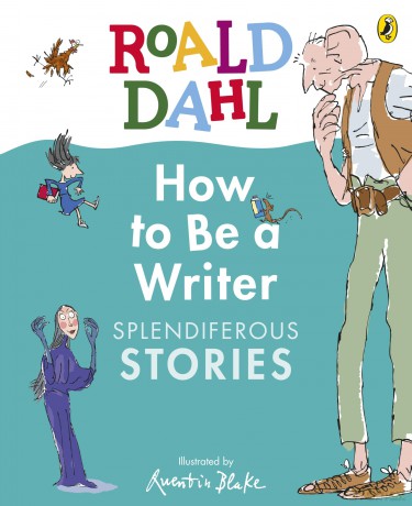 Roald Dahl How to Be a Writer: Splendiferous Stories - Roald Dahl [KSIĄŻKA]