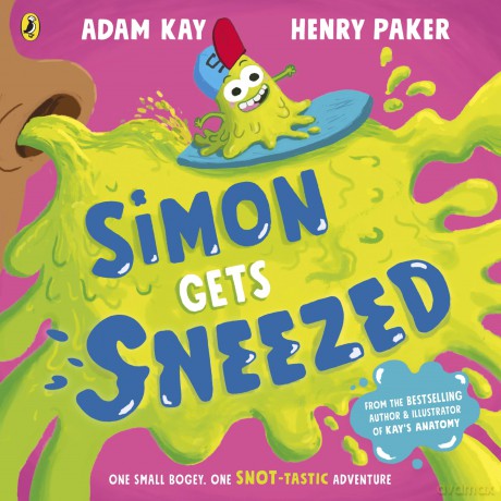 Simon Gets Sneezed: A hilarious new picture book from bestselling authors Adam Kay and Henry Paker - Adam Kay [KSIĄŻKA]