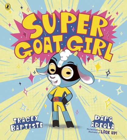 Super Goat Girl: Illustrated by Dapo Adeola - a funny, uplifting starting-school story - Tracey Baptiste [KSIĄŻKA]