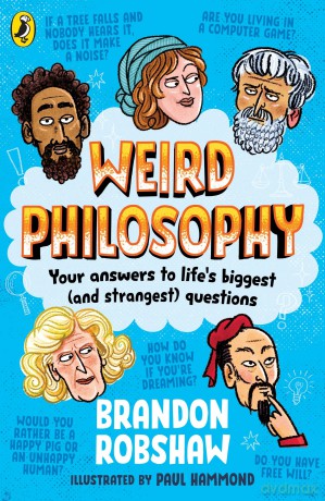 Weird Philosophy: A wonderfully weird introduction to philosophy for curious kids - Brandon Robshaw [KSIĄŻKA]