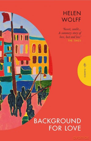 Background for Love (Pushkin Press Classics) - Helen Wolff [KSIĄŻKA]