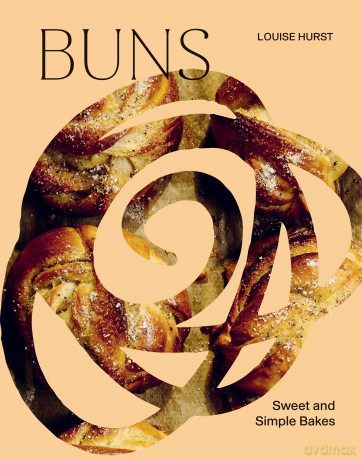 BUNS: Sweet and Simple Bakes - Louise Hurst [KSIĄŻKA]