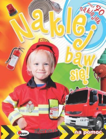 Naklej, baw się na pomoc [KSIĄŻKA]