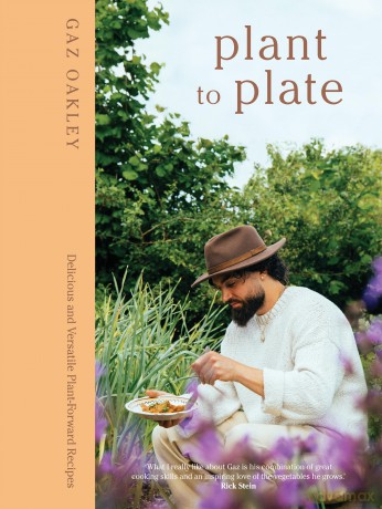 Plant to Plate: Delicious and Versatile Plant-Forward Recipes - Gaz Oakley [KSIĄŻKA]
