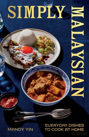 Simply Malaysian: Everyday Dishes to Cook at Home - Mandy Yin [KSIĄŻKA]