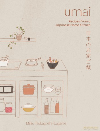 Umai: Recipes From a Japanese Home Kitchen - Millie Tsukagoshi Lagares [KSIĄŻKA]