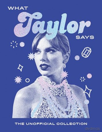 What Taylor Says: The Unofficial Collection (Words of Wisdom) - Quadrille [KSIĄŻKA]