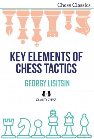Key Elements of Chess Tactics (Chess Classics Series) - Georgy Lisitsin [KSIĄŻKA]