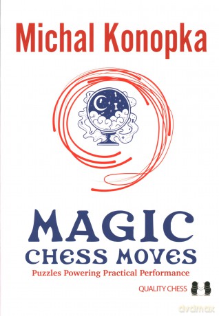 Magic Chess Moves - Michal Konopka [KSIĄŻKA]