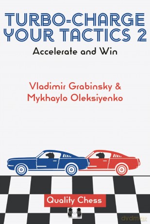 Turbo-Charge your Tactics 2: Accelerate and Win - Vladimir Grabinsky [KSIĄŻKA]