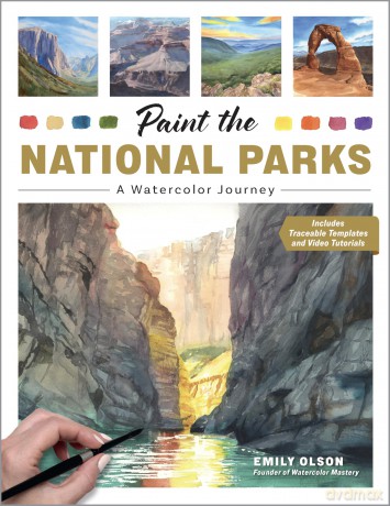 Paint the National Parks: A Watercolor Journey - Includes traceable templates and video tutorials - Emily Olson [KSIĄŻKA]
