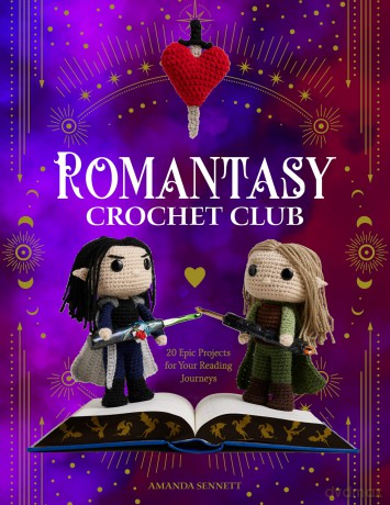 Romantasy Crochet Club: 20 Epic Projects for Your Reading Journeys - Amanda Sennett [KSIĄŻKA]
