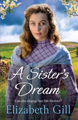 A Sister's Dream: a moving and uplifting emotional saga from the author of An Orphan's Wish: 3 (Hilda House) - Elizabeth Gill [KSIĄŻKA]