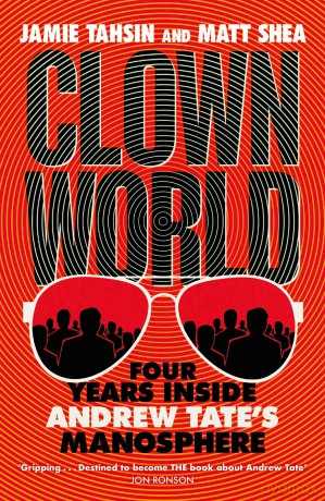 Clown World: Four Years Inside Andrew Tate's Manosphere - Jamie Tahsin [KSIĄŻKA]