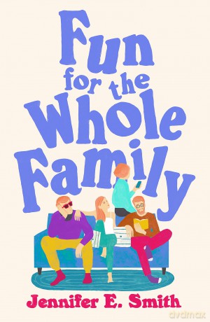 Fun for the Whole Family - Jennifer E. Smith [KSIĄŻKA]