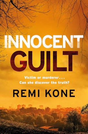 Innocent Guilt: a breathtaking new crime thriller that will keep you guessing (Leah Hutch Series) - Remi Kone [KSIĄŻKA]