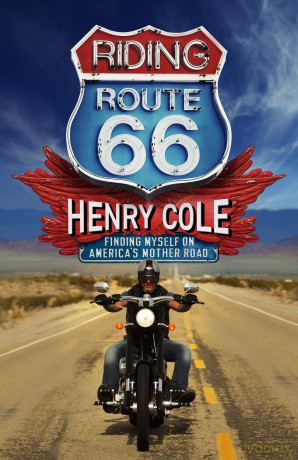 Riding Route 66: Finding Myself on America's Mother Road - Henry Cole [KSIĄŻKA]