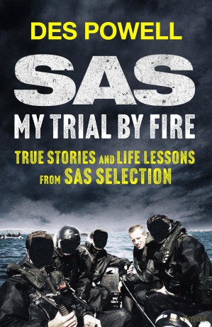 SAS: My Trial By Fire: True Stories and Life Lessons from SAS Selection - Des Powell [KSIĄŻKA]