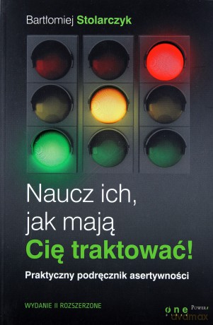Naucz ich, jak mają Cię traktować! Wyd.3 [KSIĄŻKA]