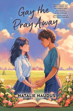 Gay the Pray Away: A Novel - Natalie Naudus [KSIĄŻKA]