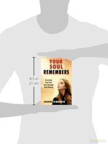 Your Soul Remembers: Accessing Your Past Lives through Soul Writing - Joanne DiMaggio [KSIĄŻKA]