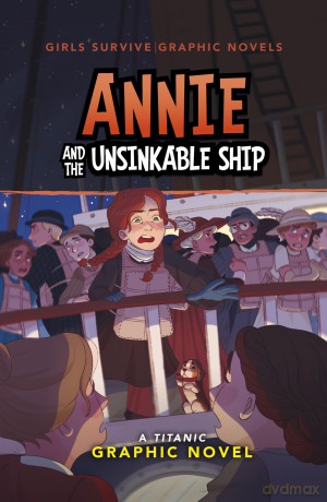 Annie and the Unsinkable Ship: A Titanic Graphic Novel (Girls Survive Graphic Novels) - Amy Rubinate [KSIĄŻKA]